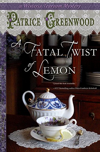 A Fatal Tist Of Lemon A Wisteria Tearoom Mystery (volume 1) [Paperback]