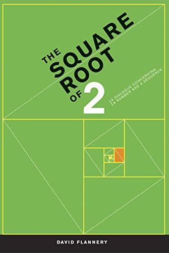 The Square Root of 2: A Dialogue Concerning a Number and a Sequence [Hardcover]