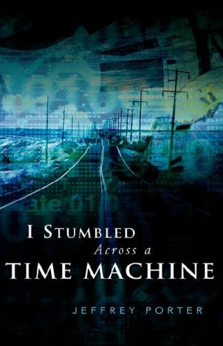 I Stumbled Across a Time Machine [Hardcover]