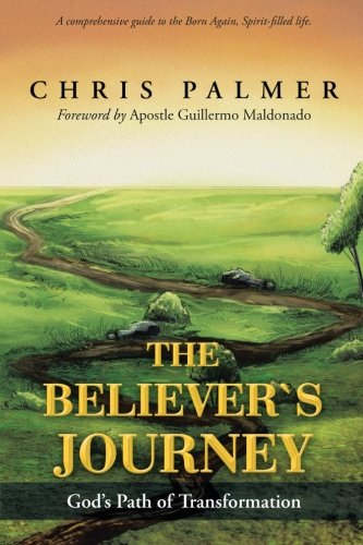 The Believer's Journey God's Path Of Transformation [Paperback]