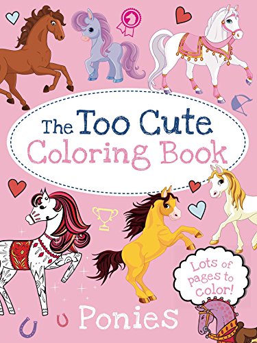 The Too Cute Coloring Book: Ponies [Paperback]