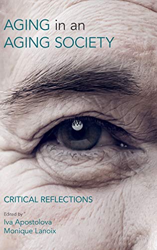 Ageing in an Ageing Society Critical Reflections [Hardcover]