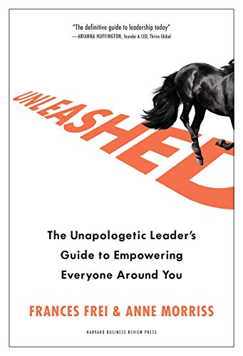 Unleashed: The Unapologetic Leader's Guide to Empowering Everyone Around You [Hardcover]