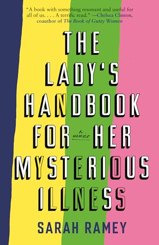 The Lady's Handbook for Her Mysterious Illness: A Memoir [Paperback]