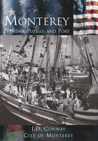 Monterey:: Presidio, Pueblo and Port [Paperback]