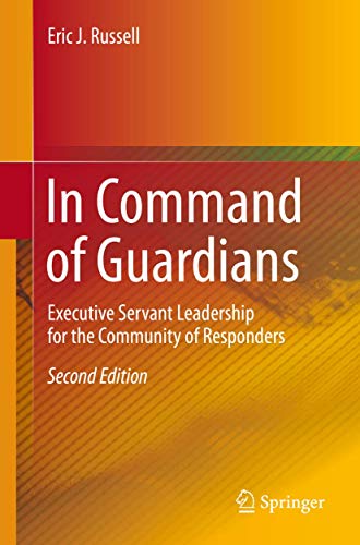 In Command of Guardians: Executive Servant Leadership for the Community of Respo [Paperback]