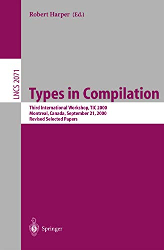 Types in Compilation: Third International Workshop, TIC 2000, Montreal, Canada,  [Paperback]