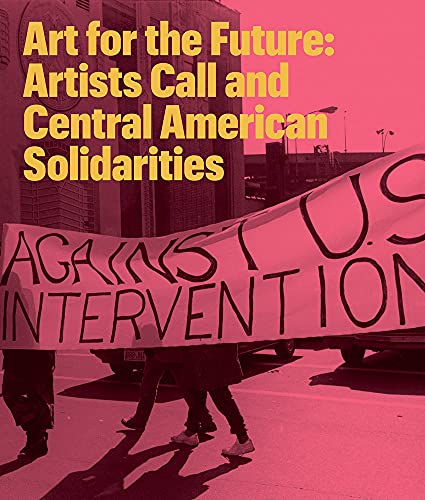 Art for the Future Artists Call and Central American Solidarities [Paperback]