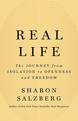 Real Life: The Journey from Isolation to Openness and Freedom [Hardcover]