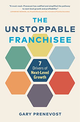 The Unstoppable Franchisee: 7 Drivers of Next-Level Growth [Hardcover]