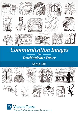 Communication Images In Derek Walcott's Poetry (vernon Series In Language And Li [Paperback]