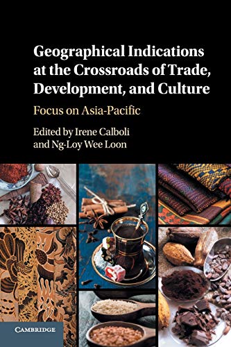 Geographical Indications at the Crossroads of Trade, Development, and Culture F [Paperback]