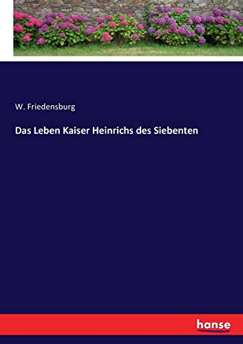 Leben Kaiser Heinrichs Des Siebenten