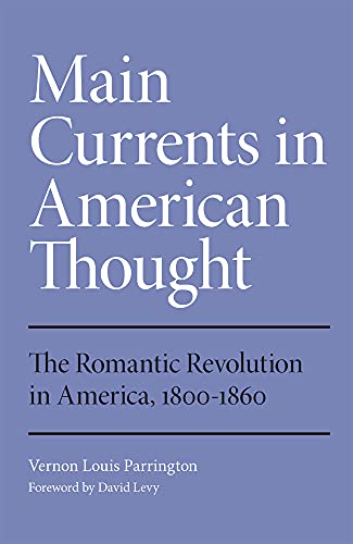 Main Currents in American Thought  The Romantic Revolution in America, 1800-186 [Paperback]