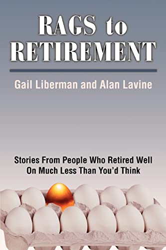 Rags To Retirement Stories From People Who Retired Well On Much Less Than You'd [Paperback]