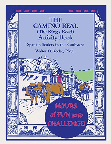 The Camino Real Actitivity Book, Spanish Settlers In The American Southest (the [Paperback]