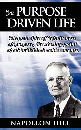 The Purpose Driven Life The Principle Of Definiteness Of Purpose, The Starting  [Paperback]