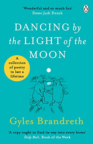 Dancing By The Light of The Moon: Over 250 poems to read, relish and recite [Paperback]