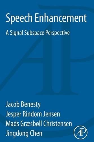 Speech Enhancement A Signal Subspace Perspective [Paperback]