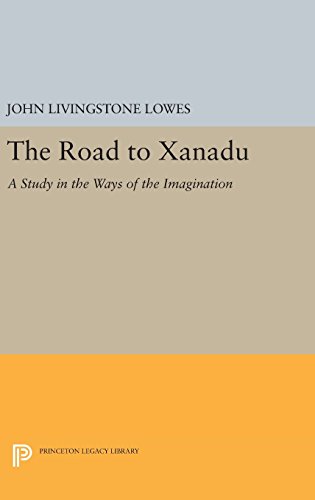 The Road to Xanadu A Study in the Ways of the Imagination [Hardcover]