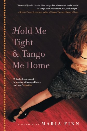 Hold Me Tight And Tango Me Home [Paperback]