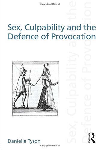 Sex, Culpability and the Defence of Provocation [Paperback]