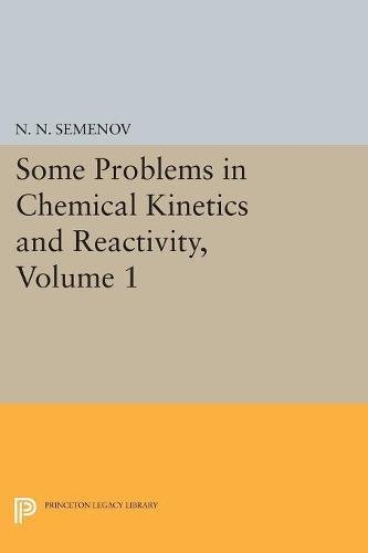 Some Problems in Chemical Kinetics and Reactivity, Volume 1 [Paperback]