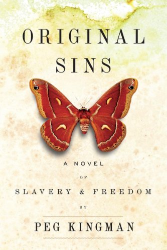 Original Sins A Novel of Slavery & Freedom [Paperback]