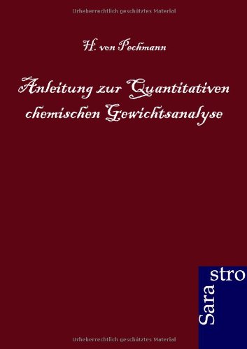 Anleitung Zur Quantitativen Chemischen Geichtsanalyse (german Edition) [Paperback]