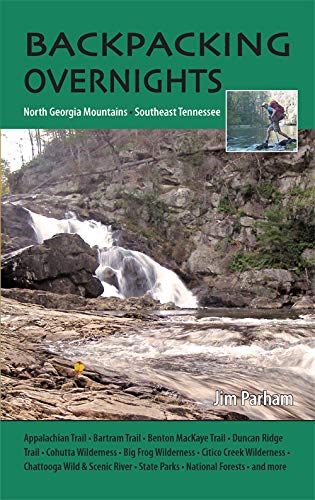 Backpacking Overnights: North Georgia Mountains and Southeast Tennessee [Paperback]