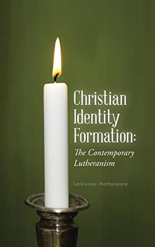 Christian Identity Formation The Contemporary Lutheranism [Paperback]