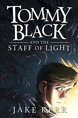 Tommy Black And The Staff Of Light (volume 1) [Paperback]