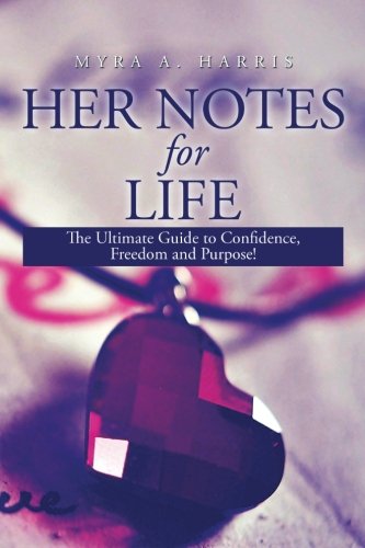 Her Notes For Life The Ultimate Guide To Confidence, Freedom And Purpose [Paperback]