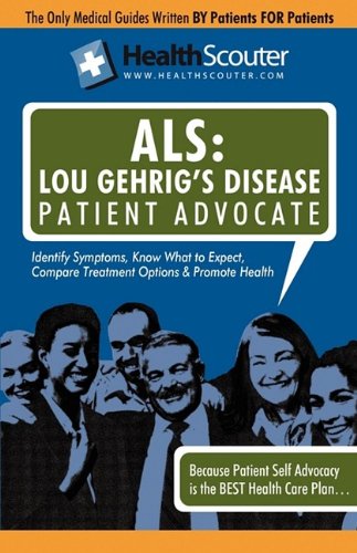 Healthscouter Als  Lou Gehrig's Disease Patient Advocate [Paperback]