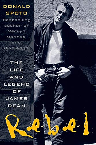 Rebel The Life and Legend of James Dean [Paperback]