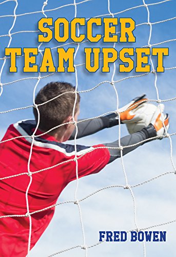 Soccer Team Upset (fred Bowen Sports Stories)