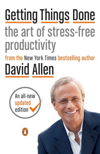 Getting Things Done: The Art of Stress-Free Productivity [Paperback]