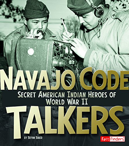 Navajo Code Talkers: Secret American Indian Heroes of World War II [Paperback]