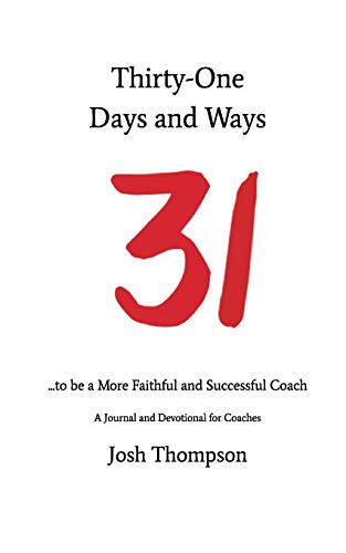 31 Days and Ways to Be a More Faithful and Successful Coach [Paperback]