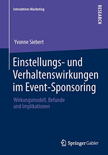 Einstellungs- und Verhaltenswirkungen im Event-Sponsoring: Wirkungsmodell, Befun [Paperback]