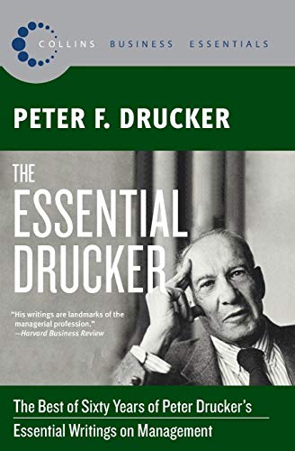 The Essential Drucker: The Best of Sixty Years of Peter Drucker's Essential Writ [Paperback]