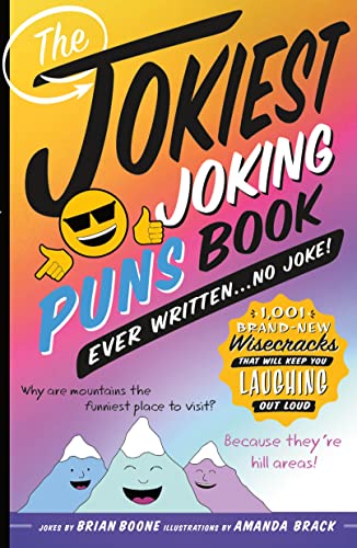 The Jokiest Joking Puns Book Ever Written . . . No Joke!: 1,001 Brand-New Wisecr [Paperback]