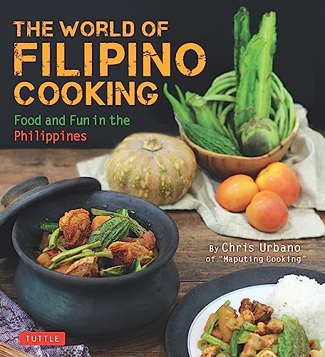 The World of Filipino Cooking Food and Fun in the Philippines by Chris Urbano o [Paperback]