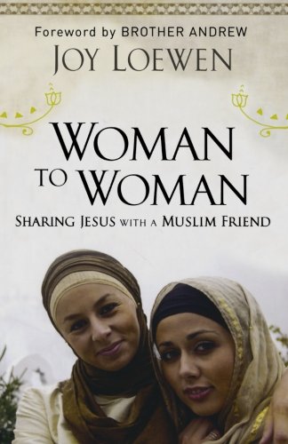 Woman To Woman, Sharing Jesus With A Muslim Friend [Paperback]