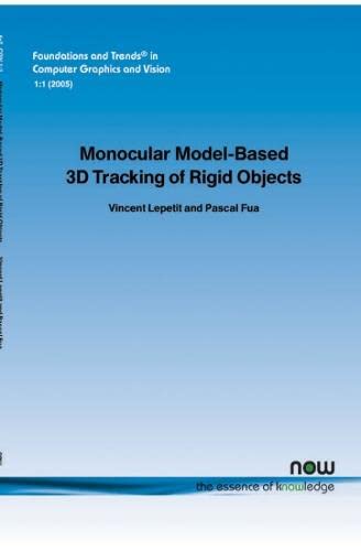 Monocular-Based 3d Tracking Of Rigid Objects (foundations And Trends(r) In Compu [Paperback]