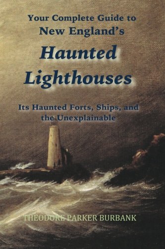 New England's Haunted Lighthouses Complete Guide To New England's Haunted Light [Paperback]