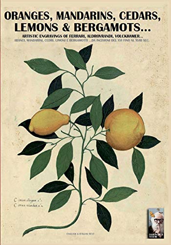 Oranges, Mandarins, Cedars, Lemons & Bergamots.. Artistic Engravings Of Ferrari [Paperback]