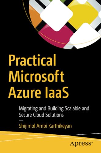 Practical Microsoft Azure IaaS: Migrating and Building Scalable and Secure Cloud [Paperback]