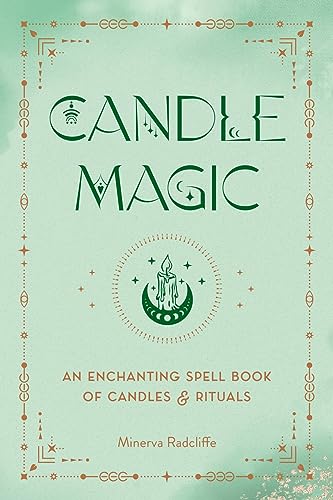 Candle Magic: An Enchanting Spell Book of Candles and Rituals [Hardcover]