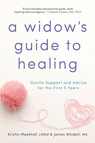 A Widow's Guide to Healing: Gentle Support and Advice for the First 5 Years [Paperback]